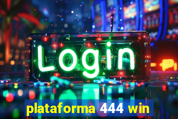 plataforma 444 win